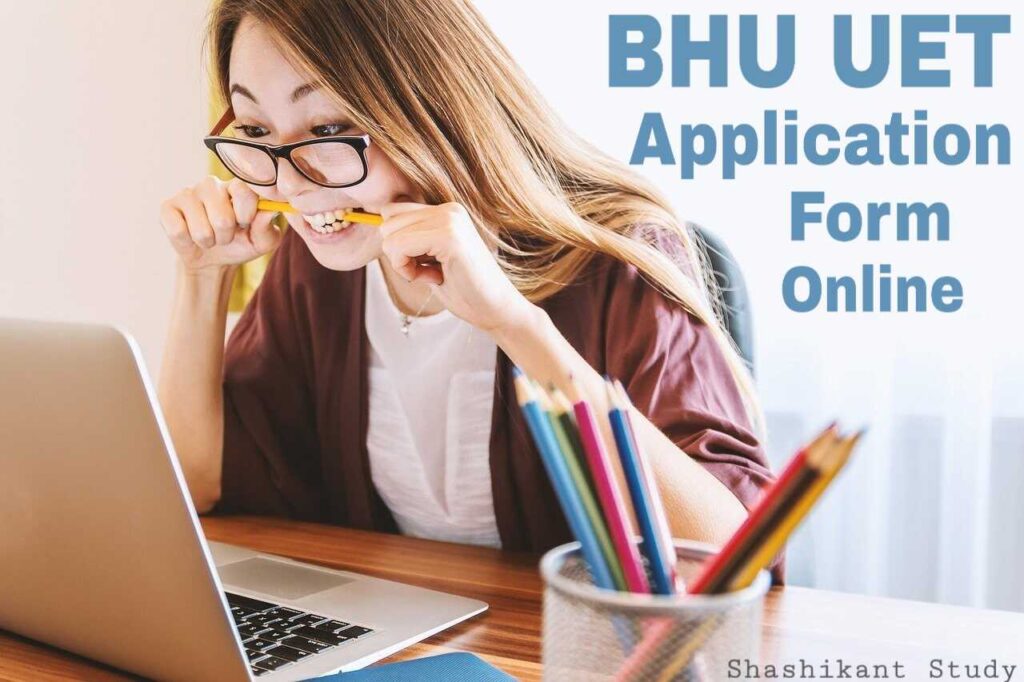 BHU UET Application Form Apply Online 2024